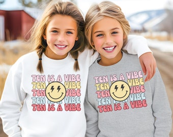 Girls birthday shirt, Girls 10th Birthday Sweatshirt, girls birthday sweatshirt 10, Ten is a vibe, 10 year old, groovy brithday shirt