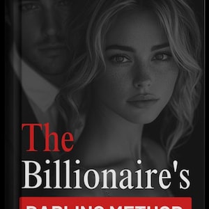 Puede incluir: Una foto en blanco y negro de una pareja, un hombre y una mujer, con el texto "The Billionaire's Darling Method" en letras rojas.