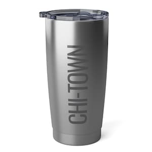 Chi Town Stainless Steel Tumbler with Lid, Chicago Gift Ideas, Stainless Steel Travel Mug 20oz, US City Travel Mug, Chicago Souvenir Ideas