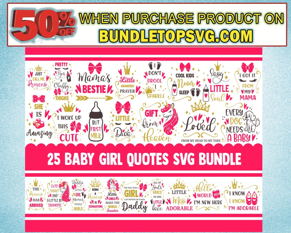 25 Baby Girl Quotes Svg Bundle Svg Quotes Svg Sayings Funny Etsy