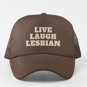 Live Laugh Lesbian Cap