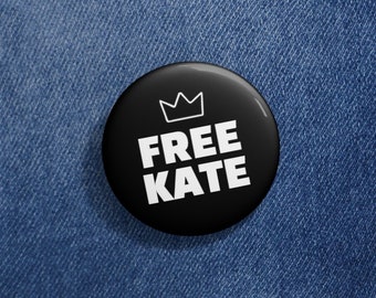 Where is Kate Middleton Button, Where TF is Kate? Princess of Wales, Kate is Missing Pin, #Kategate, Free Kate, Prince William, Royal Family