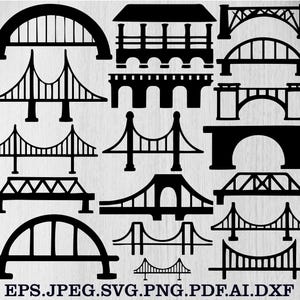 Peut inclure: Plusieurs silhouettes noires de ponts de différents styles, incluant des ponts en arc, suspendus et à treillis. Le texte "EPS.JPEG.SVG.PNG.PDF.AI.DXF" est présent en bas, indiquant les formats de fichiers.