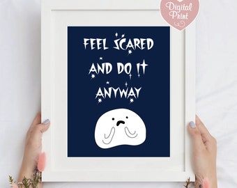 Feel Scared And Do It Anyway Digital Print.Printable Encouraging Motivational Poster.Download art.Loving Kindness Art.Clarity Cards.Positive