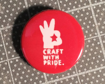 Craft with Pride (1" button)