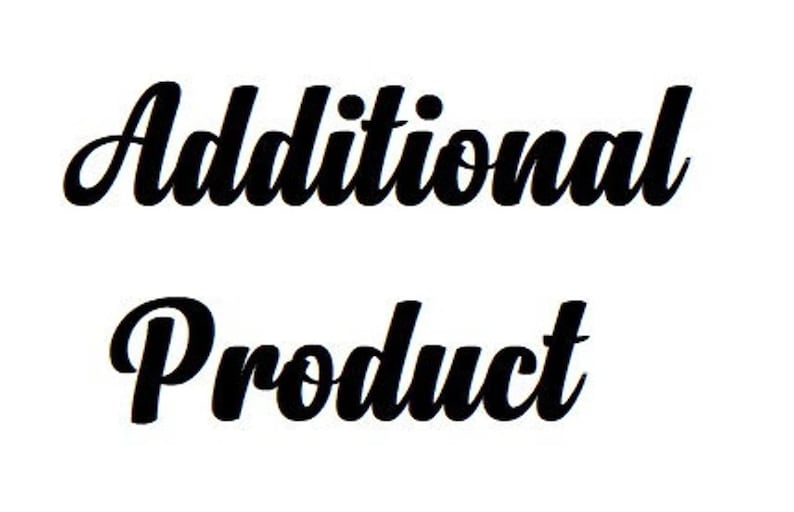 May include: Black text on a white background reads "Additional Product" in a cursive font. The words are centered and stacked, with "Additional" above "Product".