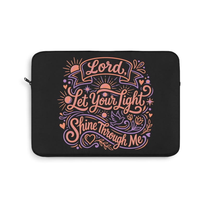Lord Let Your Light Shine Through Me Laptop Sleeve Inspirational ...