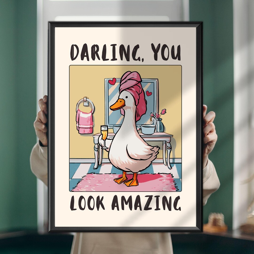 Darling You Look Amazing Goose Poster - Etsy
