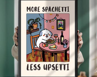 Funny Dog Poster: More Spaghetti Less Upsetti - Kitchen Wall Art