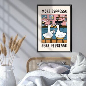 More Espresso Less Depresso Goose Poster • Funny Coffee Wall Art image 7