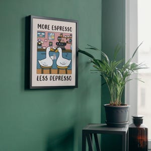 More Espresso Less Depresso Goose Poster • Funny Coffee Wall Art image 5
