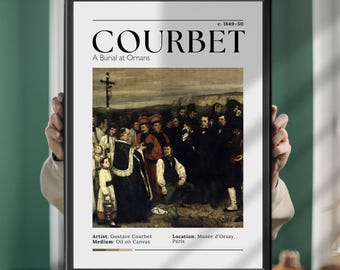 May include: A framed art print featuring Gustave Courbet's painting A Burial at Ornans. The poster includes the artist's name, the title, date c. 1849-50, location Musee d'Orsay, Paris, and medium Oil on Canvas in black text on a white background.
