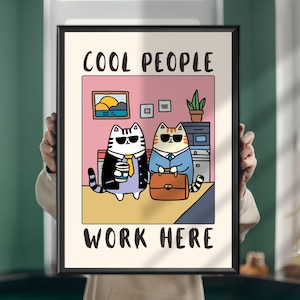 Cool People Work Here Cat Poster – Funny Office Art Print