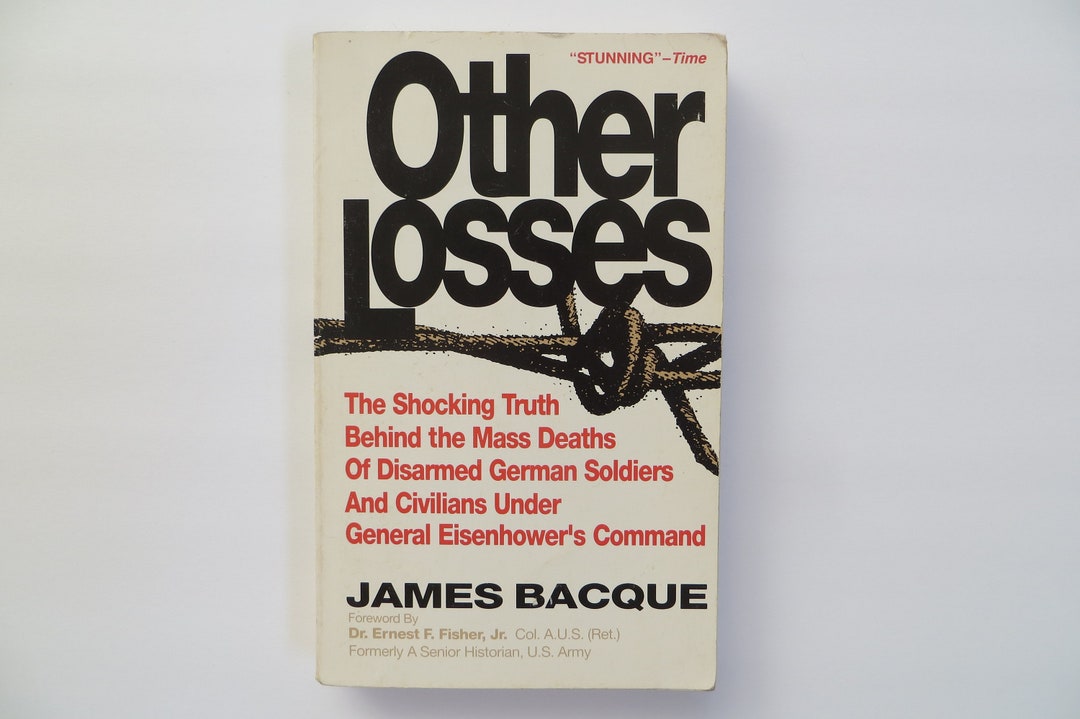 Other Losses by James Bacque WWII Hidden History Book True War