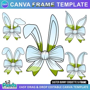 May include: Five digital frames featuring a bunny ear and bow design in blue and green colors. The frames are labeled "Easter Bunny Coquette 5 Frame" and "Easy Drag & Drop Editable Canva Template".
