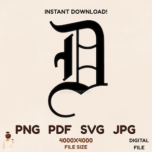 May include: A black letter D in an old English gothic font style. The text reads INSTANT DOWNLOAD! at the top, and PNG PDF SVG JPG 4000X4000 FILE SIZE DIGITAL FILE at the bottom. The design is presented on a light beige background.