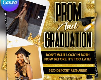 May include: Gold and black flyer with the text "Your Brand Presents Prom and Graduation" with a $20 deposit required. The flyer also includes the text "Don't wait lock in both now before it's too late!" and the website address "www.yourwebsite.com" and the social media handle "@yoursocialhere".