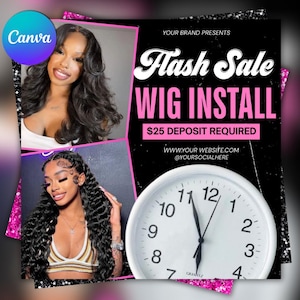May include: A pink and black flyer advertising a flash sale for wig installs. The flyer features a clock with the hands pointing to 11:55, a woman with long black hair, and the text "Flash Sale Wig Install £25 Deposit Required WWW.YOUR WEBSITE.COM @YOURSOCIALHERE".