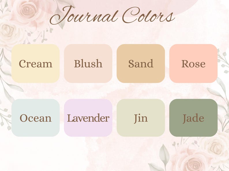 May include: A color palette for journals, featuring eight soft, muted colors. The colors include cream, blush, sand, rose, ocean, lavender, jin, and jade, displayed on rounded rectangles. The words "Journal Colors" are at the top.