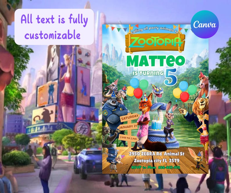 May include: A Zootopia-themed birthday party invitation featuring the text "MATTEO IS TURNING 5". The invitation includes colorful balloons, Zootopia characters, and event details. The text "All text is fully customizable" is also present.