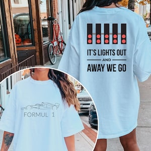 F1 Shirt, F1 merch, F1 Gift, Formula 1 Shirt, Formula one, Birthday Gift, Best Friend Gift, Its Lights Out And Away We Go F1