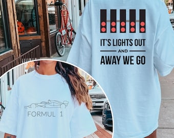 F1 Shirt, F1 merch, F1 Gift, Formula 1 Shirt, Formula one, Birthday Gift, Best Friend Gift, Its Lights Out And Away We Go F1