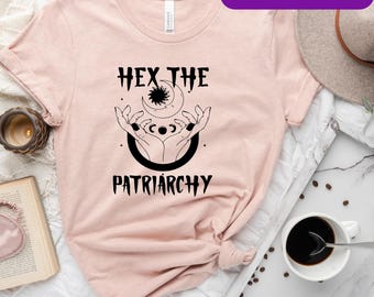 Hex The Patriarchy, Smash The Patriarchy Shirt, Feminist Witch Shirt, Feminist Halloween, Activism Shirt, Witchy Aesthetic, Liberal Gifts