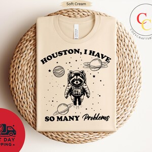 Houston I Have So Many Problems Shirt, Womens Raccon Meme Graphic T-Shirt, Galaxy Graphic, Retro 90s Graphic Shirt, Raccoon In Space Shirt