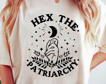 Hex The Patriarchy, Smash The Patriarchy Shirt, Feminist Witch Shirt, Feminist Halloween, Activism Shirt, Witchy Aesthetic, Liberal Gifts