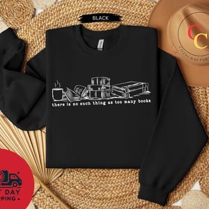 There Is No Such Thing As Too Many Books Shirt, Book Lover Tee Shirt, Librarian T-Shirt, Book Nerd Shirt, Book Tee