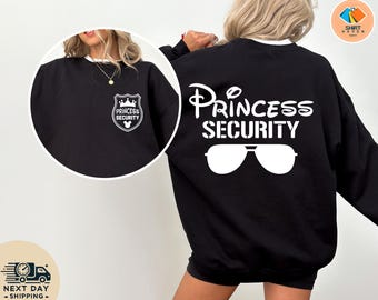 Princess Security Shirt, Funny Dad Sweatshirt, Dad Gift, Disney Dad Shirt, Boyfriend Birthday Gift, Fathers Day Shirt Disneyland Family Trip