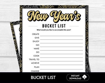 May include: Printable New Year's Bucket List with a gold glitter design and black and white fireworks. The list includes prompts like "Create", "Give", "Enjoy", "Go", "Make", "Do", "Cook", "Travel To", "Achieve", "Plan", and "Change".
