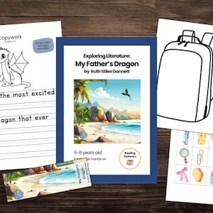 May include: Educational materials for children, including a book cover titled "My Father's Dragon" by Ruth Stiles Gannett, copywork pages, a backpack outline, and a bookmark. The book cover features a beach scene. The materials are designed for children aged 5-8.