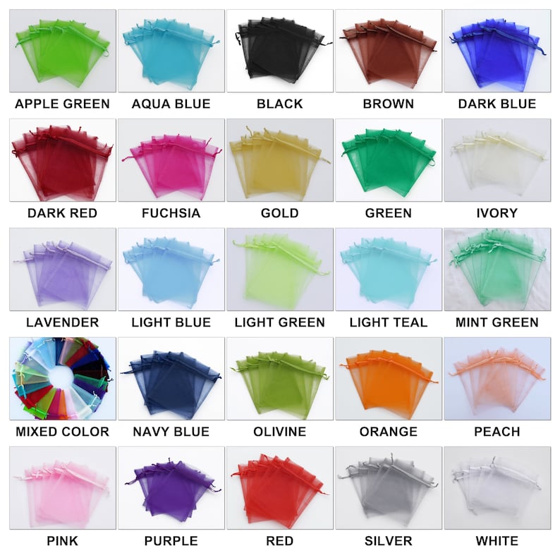 May include: Assortment of 20 colors of organza bags. The bags are made of sheer fabric and are available in a variety of colors, including apple green, aqua blue, black, brown, dark blue, dark red, fuchsia, gold, green, ivory, lavender, light blue, light green, light teal, mint green, mixed color, navy blue, olive, orange, peach, pink, purple, red, silver, and white.