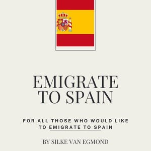May include: A book cover with the title "Emigrate to Spain" in bold black text. The cover features the Spanish flag with a red and yellow color scheme and the coat of arms in the center. The text "For all those who would like to emigrate to Spain" is below the title, followed by "By Silke van Egmond".