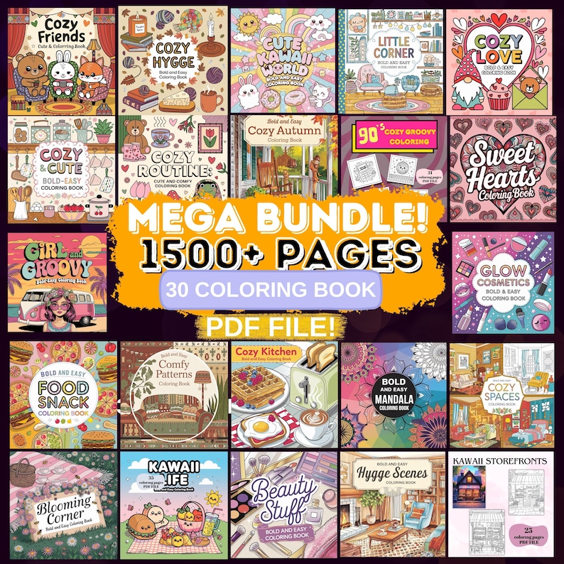 May include: A collage of 30 coloring book covers featuring various themes, including cozy friends, cute kawaii, glow cosmetics, and sweet hearts. The text "MEGA BUNDLE! 1500+ PAGES 30 COLORING BOOK PDF FILE!" is displayed in a large font.