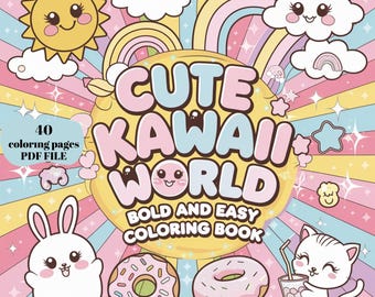 Cute Kawaii World Coloring Book, Bold and Easy Coloring Pages, Cute Coloring Pages, Fun Coloring, For Kids and Adults, Cute Kawaii, PDF