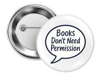 Bücher brauchen keine Erlaubnis Button - Banned Books Zitat Pin, Freiheit zu lesen Geschenk