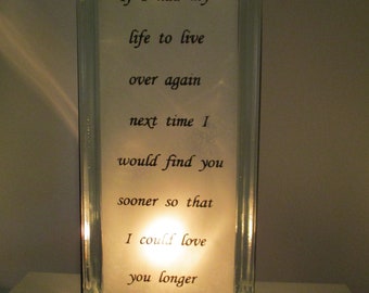 If I had my life to live over again I would find you sooner so I could love you longer glass block light, anniversary gift, valentines gift