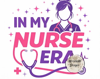 In My Nurse Era PNG | Nurse Shirt Design | Nursing Student Gift | RN Graduation Shirt | Cute Nurse PNG | Medical Scrubs Graphic | Nurse Life