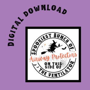 Puede incluir: Gráfico de descarga digital con temática de Halloween. El diseño presenta una bruja negra en una escoba, murciélagos y el texto "Spookiest Bunch of Airway Protectors on this side of the ventilator."