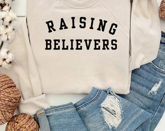 Raising Believers Sweatshirt | Embroidered Bella Canvas Fleece | Christian Mom Gift | Faith Based Apparel | Cozy Sweatshirt | Soft Christian
