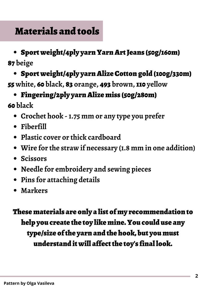 May include: A list of materials and tools needed to create a toy. The list includes yarn in various colors, a crochet hook, fiberfill, cardboard, wire, scissors, a needle, pins, and markers. The text states that these materials are a recommendation and that you can use any type or size of yarn and hook, but it will affect the final look of the toy.