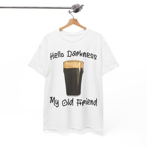Hello Darkness T-Shirt: Funny Guinness Stout Beer Tee image 4