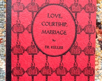 Love, Courtship, Marriage, 1928 Dr Keller Sexual Education Series, Honeymoon