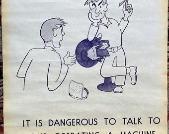 May include: A black and white illustration of two people. One person is operating a machine and the other person is distracting them. The text reads "Distraction. It is dangerous to talk to anyone operating a machine because the operator may be distracted, causing an accident."
