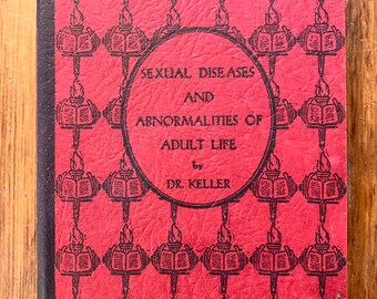 Sexual Diseases book, 1928 Dr Keller Sex Education, Syphilis, Impotency