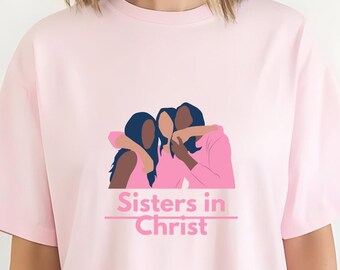 Sisters in Christ bomullströja, kristen gåva för kvinnor, systerskapströja