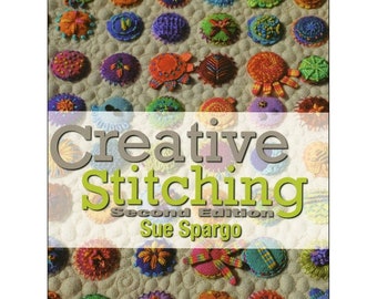 Creative Stitching Book by Sue Spargo. Second Edition.