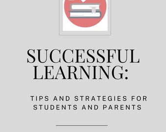 Successful Learning: Tips and Strategies for Students and Parents – Study Techniques, Motivation, Focus, Self-Organization, Stress Management